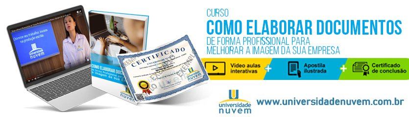 Como Elaborar Documentos de Forma Profissional Para Melhorar a Imagem da Sua Empresa